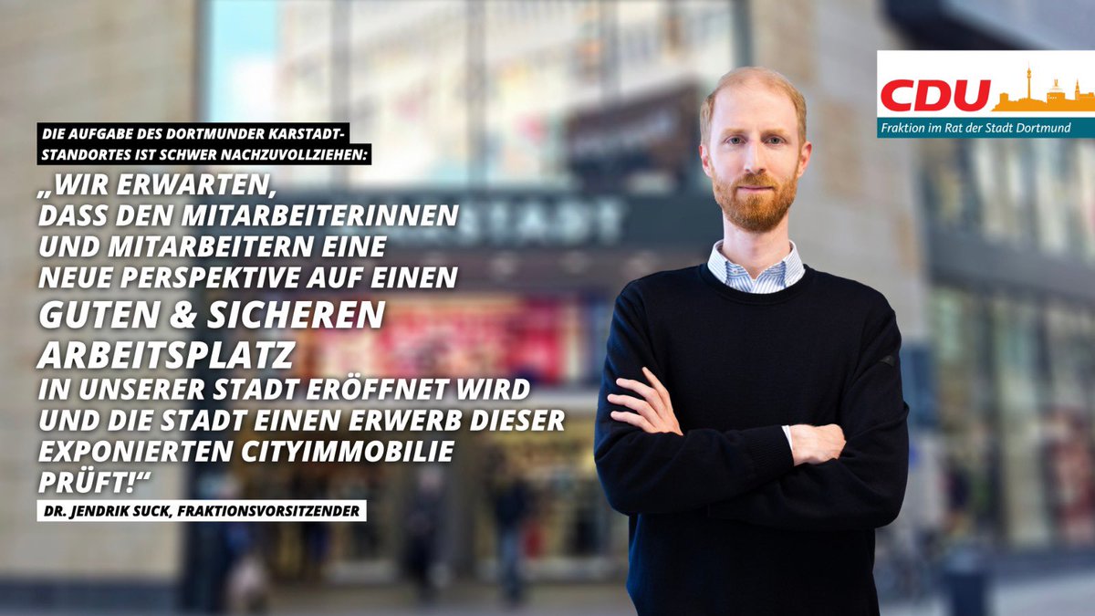 Die CDU-Fraktion Dortmund zum Aus für das Dortmunder Karstadt-Haus: „Beschäftigten Zukunftsperspektive geben. Zukunftsweisende Ideen gefragt. Kauf als Option.“ Hier geht’s zur PM 🔗👉 cdu-fraktion-dortmund.de/artikel/cdu-fr…