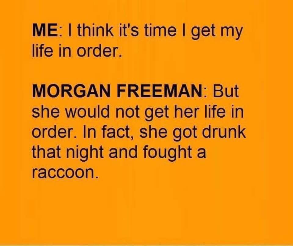 Good morning, my Beloved Followers! Have you got your life in order?