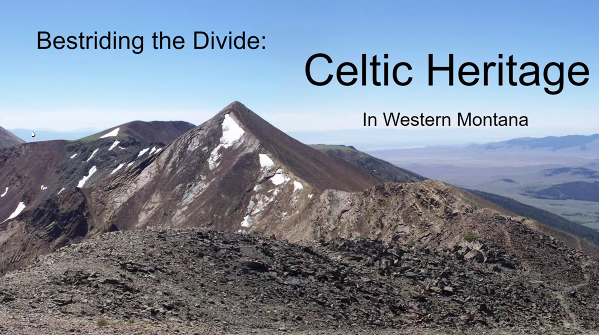 And our last speaker in the first session is Seanin Shearn, on Celtic Heritage in Western Montana: