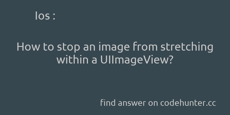 korohub's tweet image. Ios: How to stop an image from stretching within a UIImageView? - #ios - #cocoa-touch - #uiimageview - #uiimage - #stretching  - Answer link : codehunter.cc/a/ios/how-to-s…