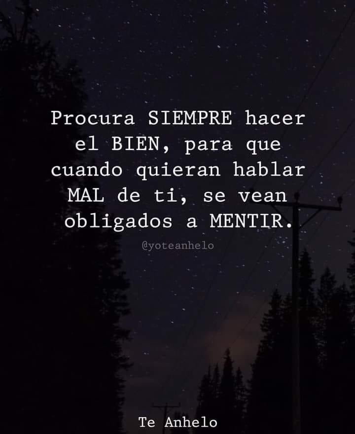 Acordarse de esto. Hablen de cada uno, no de otros.  Así por lo menos se ahorran la mentira