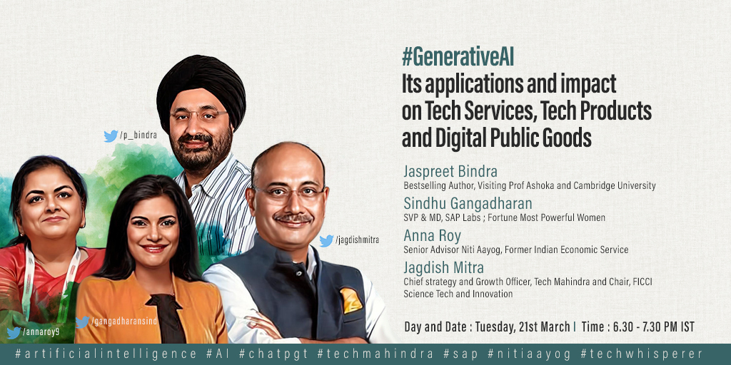 Catch @j_bindra @gangadharansind @annaroy9 @jagdishmitra at 6.30 PM on Tuesday in a conversation on #GenerativeAI and its impact on  #techservices #techproducts and #digitalpublicgoods 

#artificialintelligence #AI #chatgpt #techmahindra #sap #nitiaayog #techwhisperer