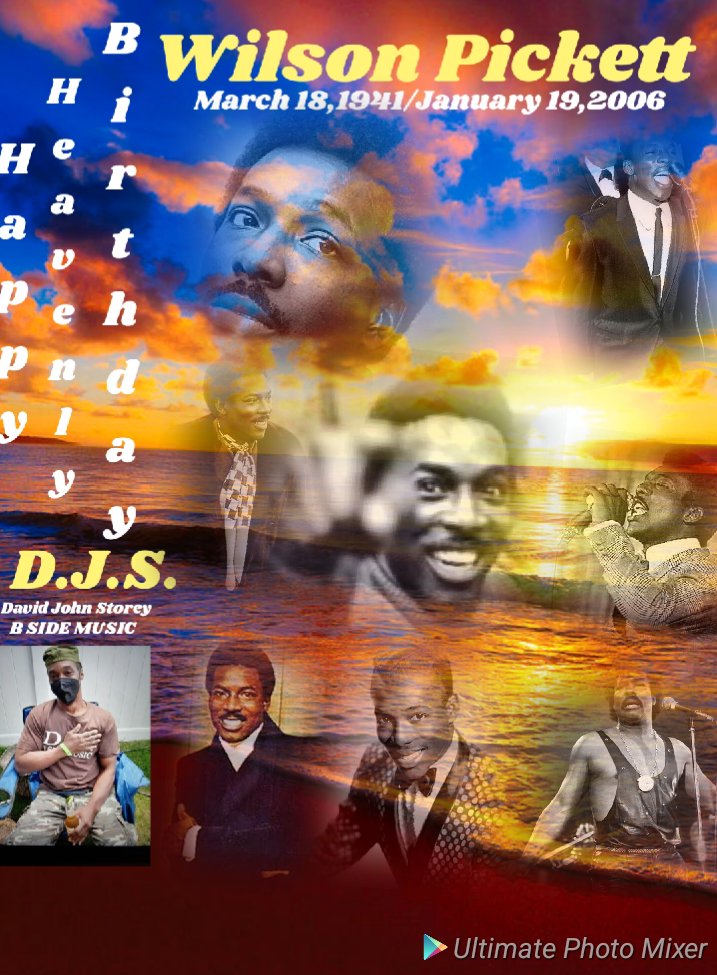 I(D.J.S.)\"B SIDE\" taking time to say Happy Heavenly Birthday to Singer: \"WILSON PICKETT\"!!!! 