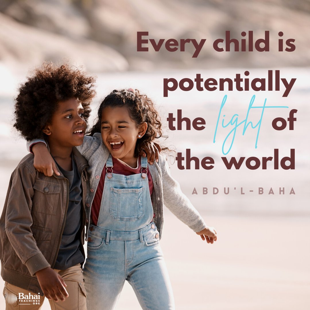Every child is potentially the light of the world—and at the same time its darkness; wherefore must the question of education be accounted as of primary importance. - #AbudlBaha

#Bahai #Spirituality #Edication #Parenting