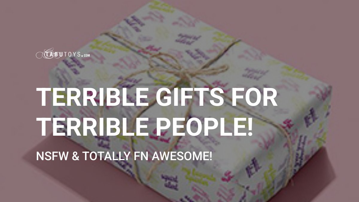 Tabu Toys On Twitter RT buytabutoys WTF Terrible Gifts For tabu-toys-on-twitter-rt-buytabutoys-wtf-terrible-gifts-for