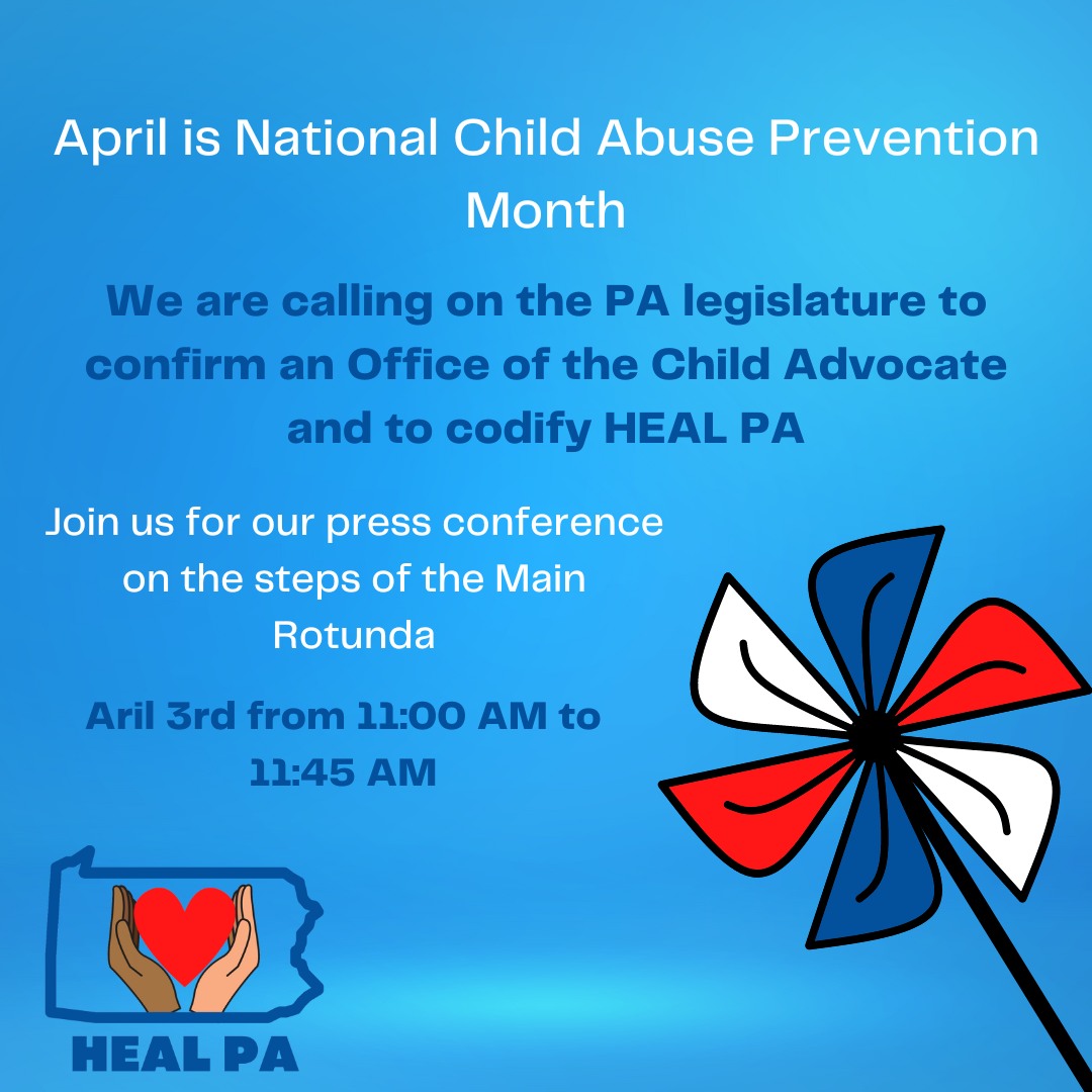 April 3: survivors &amp; officials discuss the importance of establishing an Office of the Child Advocate and codifying HEAL PA in proposed legislation.  Join us!

This is an important step in recognizing the value of EVERY child. To learn more or get involved, email info@healpa.org.