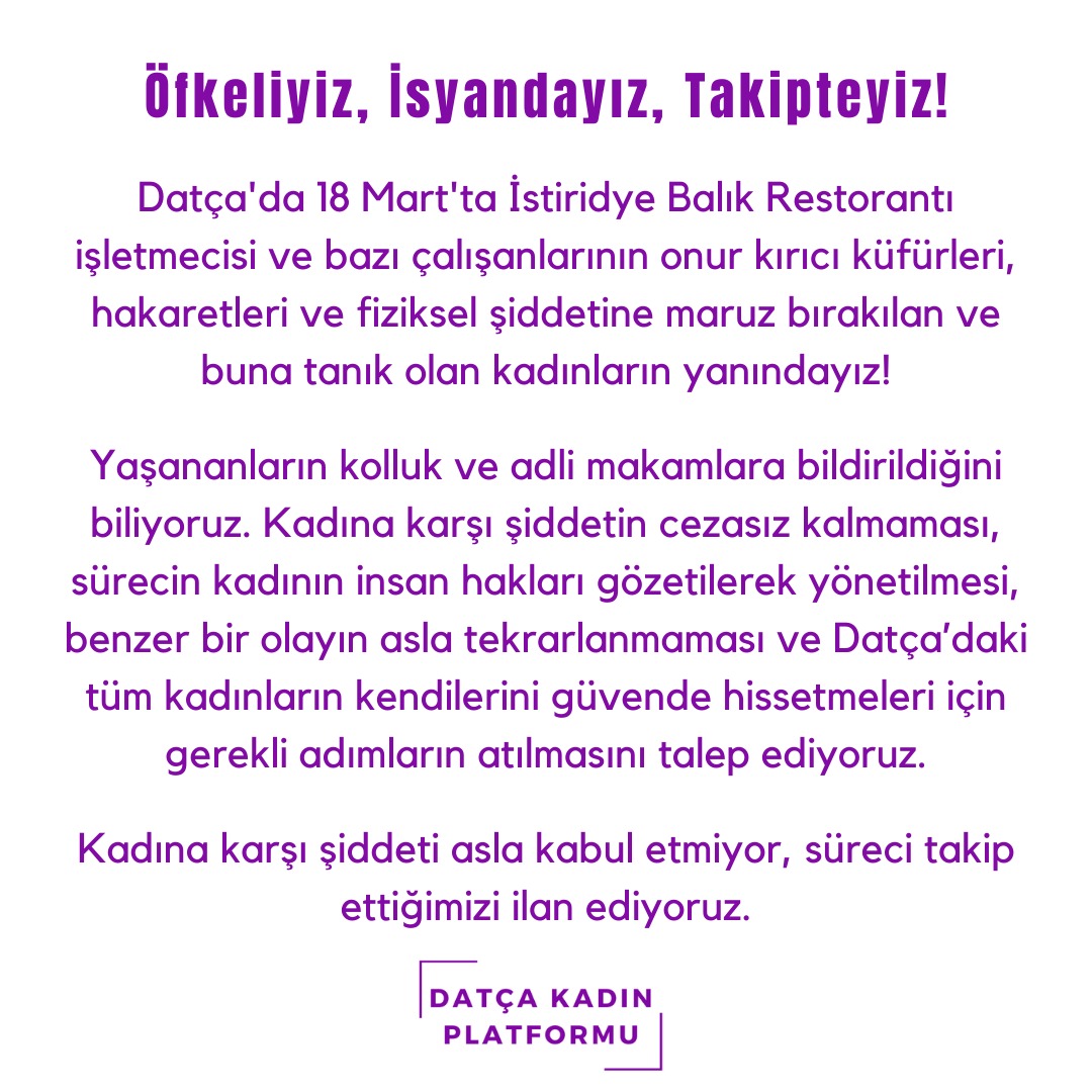 datcakadinplt's tweet photo. Öfkeliyiz, İsyandayız, Takipteyiz!
Datça'da 18 Mart'ta İstiridye Balık Restoranı işletmecisi ve bazı çalışanlarının onur kırıcı küfürleri, hakaretleri ve fiziksel şiddetine maruz bırakılan ve buna tanık olan kadınların yanındayız! https://t.co/u71ZqhtWEx