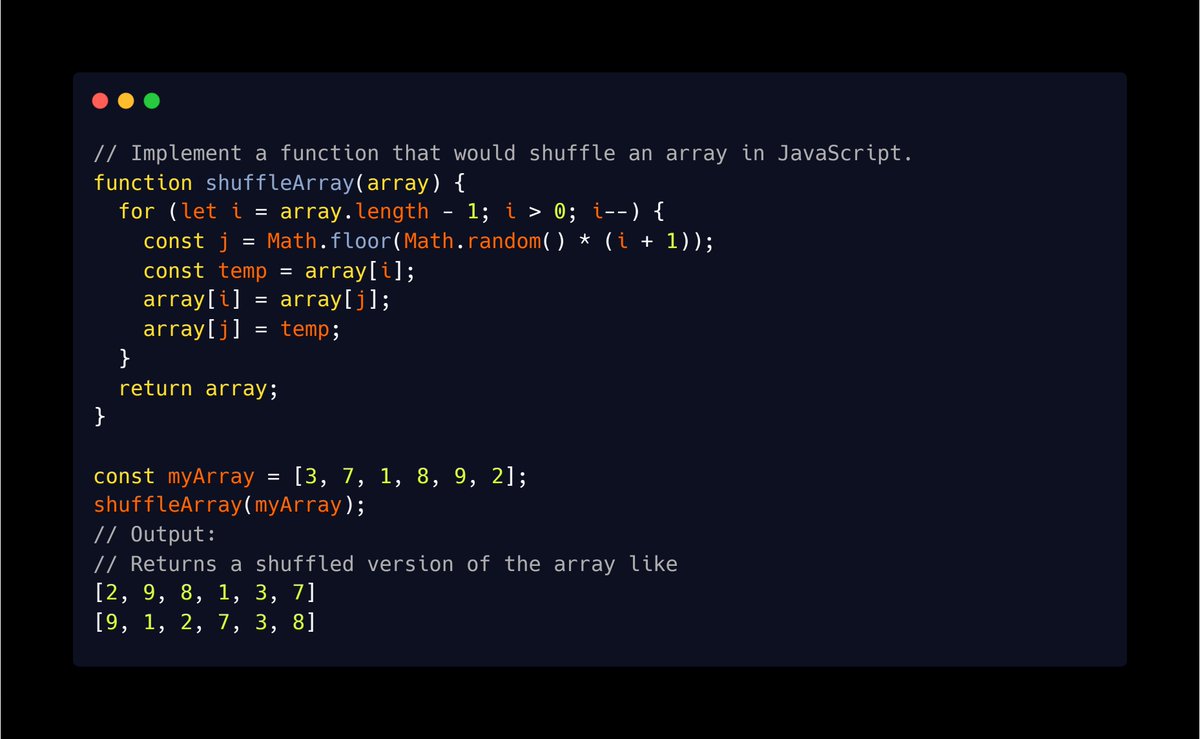 Prabhu933's tweet image. Implement a function that would shuffle an array in JavaScript.
#javascript #logicalprogramming #logicbuilding #interviewquestion #dsa