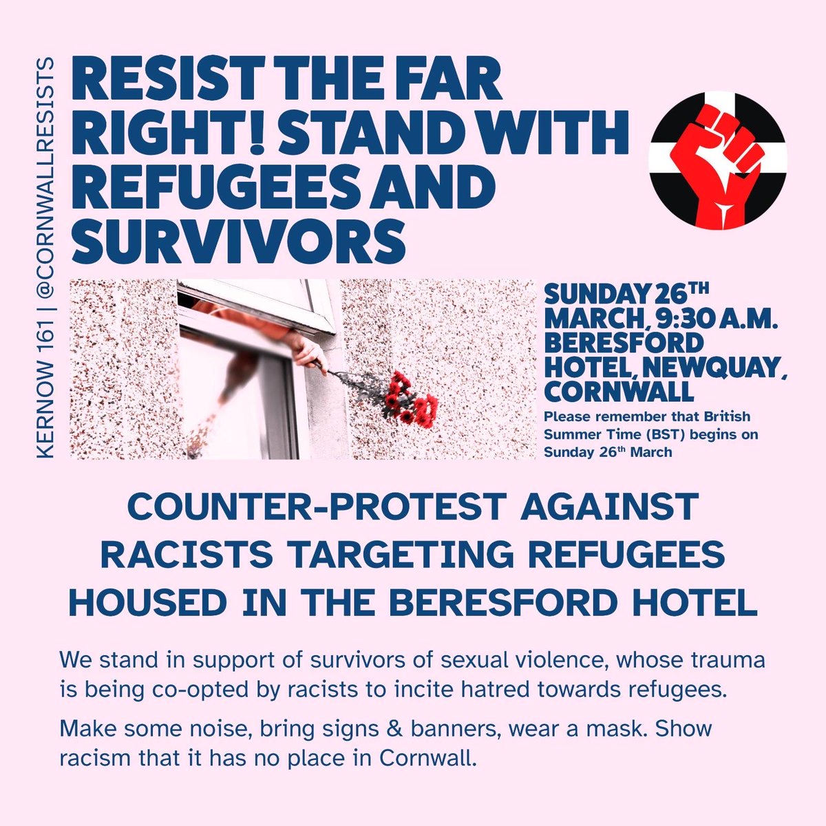 CornwallResists's tweet photo. CORNWALL RESISTS RACISM - AGAIN. 

COUNTER PROTEST: Sunday 26th March, 9:30am, Beresford Hotel, Newquay (please note the clocks are going forward on Sunday)

Cornwall Resists stands with survivors. Cornwall Resists is anti-racist. And we will resist this racist demonstration!

TW https://t.co/xX5fOkzcSc