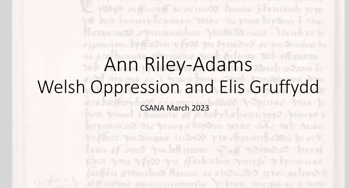 Our second speaker in this final panel is Ann Riley-Adams, on Welsh Oppression and Elis Gruffydd: