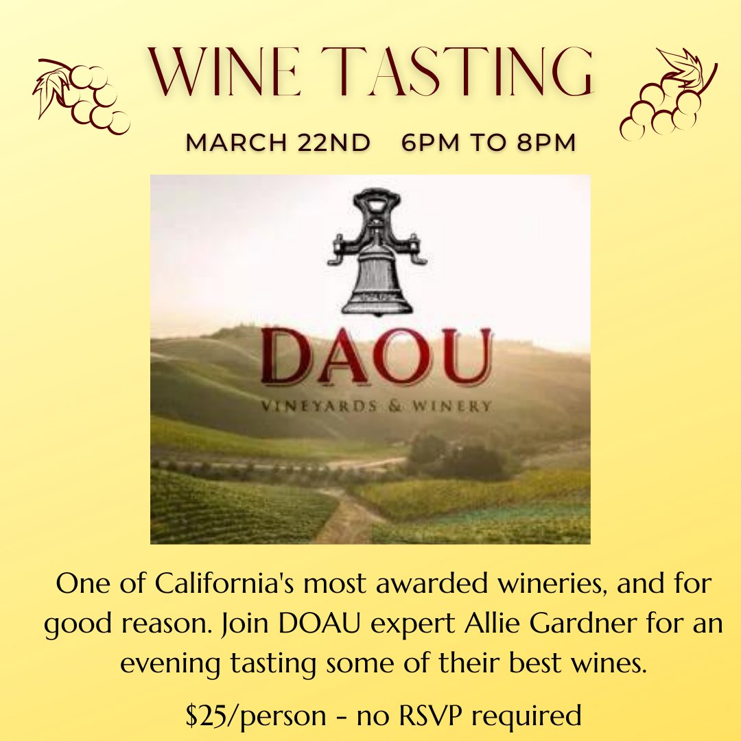 DAOU Pop Up Tasting. March 22nd from 6pm to 8pm. $25 per person. Join DOAU expert Allie Gardner for an evening tasting some of their best wines! #daouwines #daoutasting #winetasting #cawine #caliwine #redwinelover #loverofdaou #redwine #popuptasting #tasting