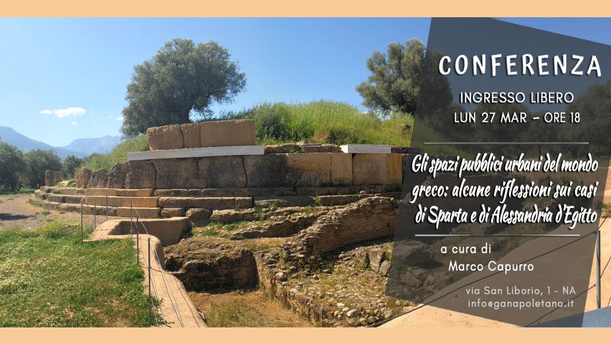 GANapoletano's tweet photo. La conferenza dal titolo “Gli spazi pubblici urbani del mondo greco: alcune riflessioni sui casi di Sparta e di Alessandria d’Egitto”

si terrà lunedì 27 marzo, alle ore 18.00, presso la nostra sede nei pressi di piazza Carità.

a cura di Marco Capurro https://t.co/lLO9APd6GG