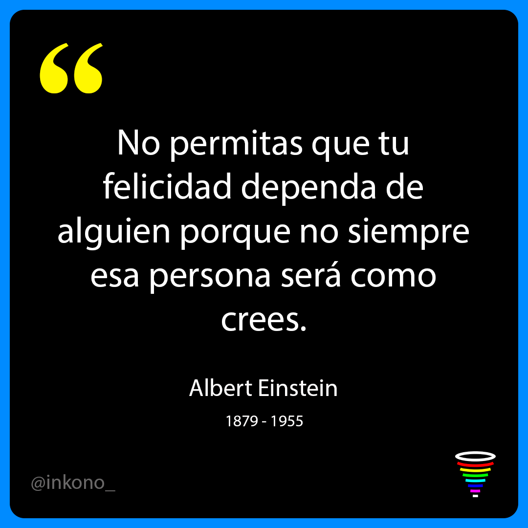 inkono_'s tweet photo. "No permitas que tu felicidad dependa de alguien porque no siempre esa persona será como crees."
Albert Einstein

#citas #citascelebres #einstein https://t.co/VDvng1l9z0