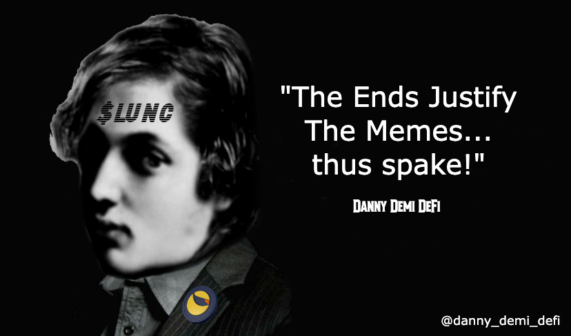 danny_demi_defi's tweet photo. "The Ends Justify The Memes... thus spake!"
by Danny Demi DeFi... started smoking... did a thang... digital oil on digital canvas... $LUNC ππ« βπ‘
#LUNC #LUNACLASSIC #LUNCARMY #LUNCCOMMUNITY #DeFi #USTC $USTC #WHOCANSTANDAGAINSTME #AXINGFORAFRENDO https://t.co/TGoIP7yusa