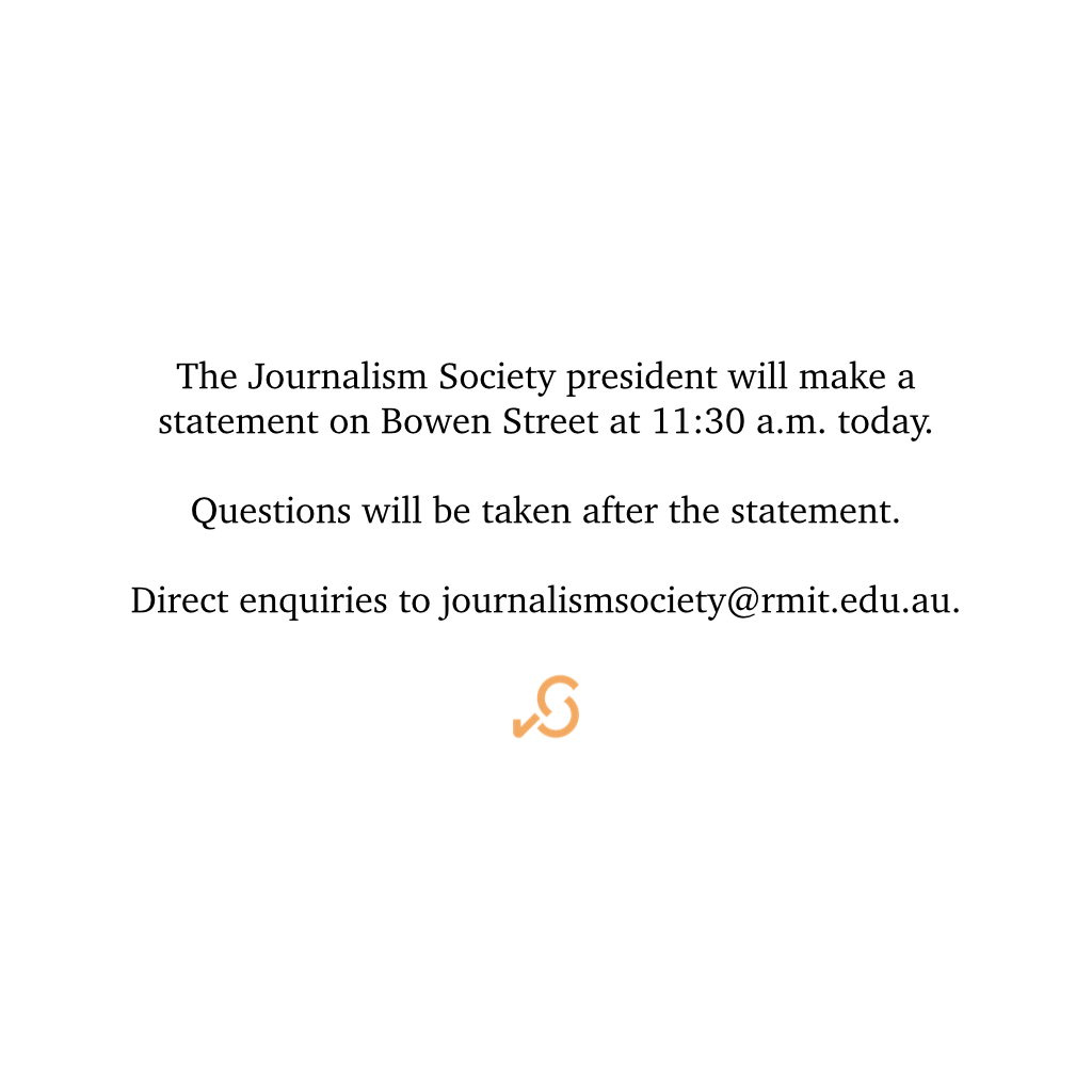rmitjsoc's tweet photo. The Journalism Society president will make a statement on Bowen Street at 11:30 a.m. today.

Questions will be taken after the statement.

Direct enquiries to journalismsociety@rmit.edu.au. https://t.co/OJv2pPq0oD