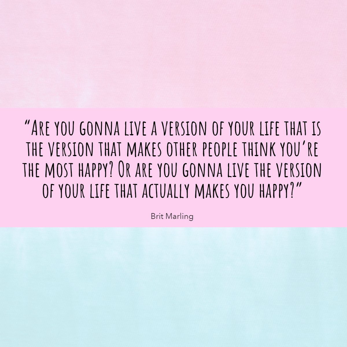 “Are you gonna live a version of your life that is the version that makes other people think you’re the most happy? Or are you gonna live the version of your life that actually makes you happy?”

- Brit Marling

#yourbestlife   #yourchoice   #live