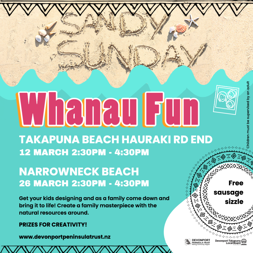 Sandy Sunday Whānau Fun
 
When: Sunday 26th March 2:30pm - 4:30pm
Where: Narrow Neck Beach 
Cost: Free

Let's make the most of Raumati and get out and enjoy one of our beautiful local beaches.

Get the kids designing, and work as a family or team to bring it to life!