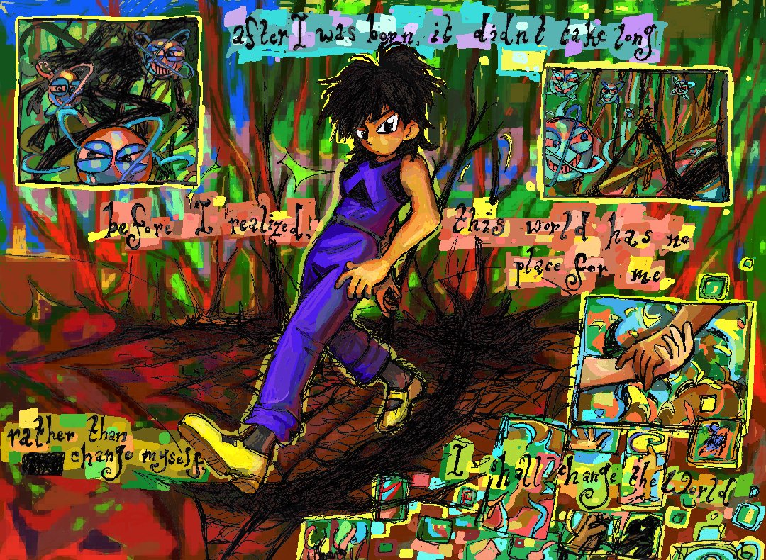 aswestos's tweet image. after i was born, it didn't take long before i realized, this world has no place for me. rather than change myself, i shall change the world.