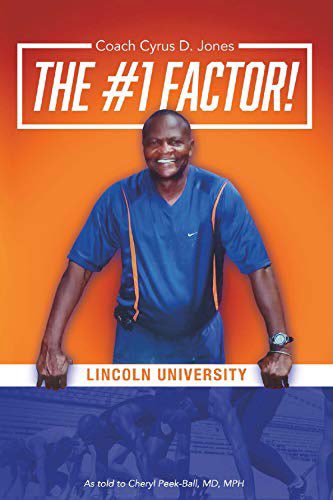 AfroUniverse1's tweet photo. Recommending Book “The # 1 Factor”
Coach Cyrus D.Jones
As told to Cheryl Peek-Ball, MD, MPH https://t.co/7M3KtIjguE
#CyrusDJones
#1Factor
#LincolnUniversity https://t.co/II0BWJR3C0
