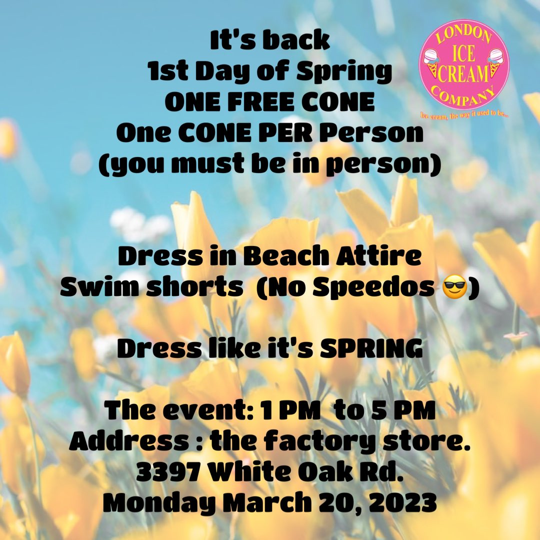 It's back FREE CONE Day celebrating the First Day of Spring 🪷🌻🌼🌷🌺 One CONE PER Person (you must be in person) Dress in Beach Attire Swim shorts (No Speedos) 😁 Dress like it's SPRING Monday, March 20, 2023 1 PM to 5 PM While supplies last. ❤️