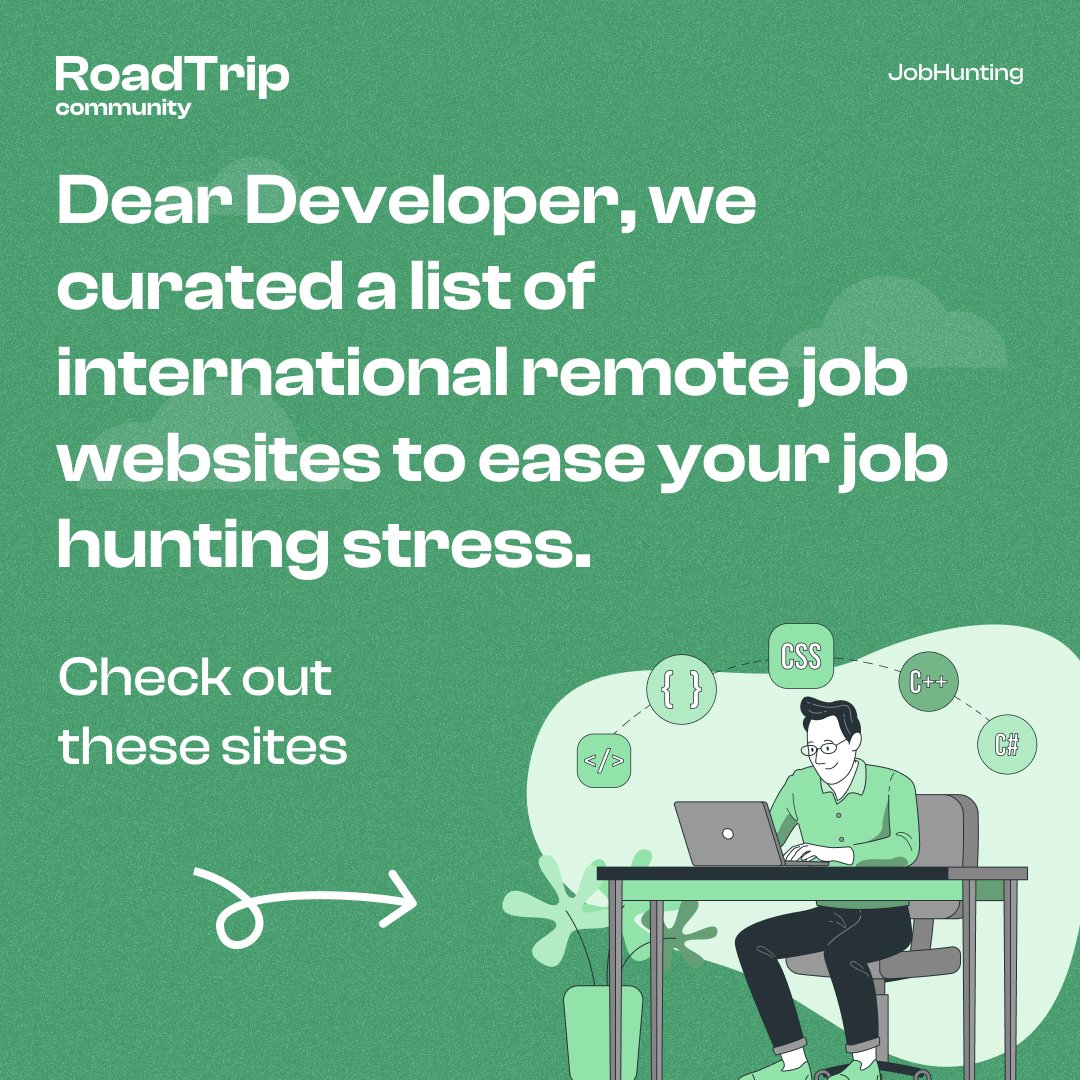 roadtripcomm's tweet photo. Dear Developer, we curated a list of international remote job websites to ease your job hunting stress. 

Check out the sites below and start applying. https://t.co/u2W9jNY54D