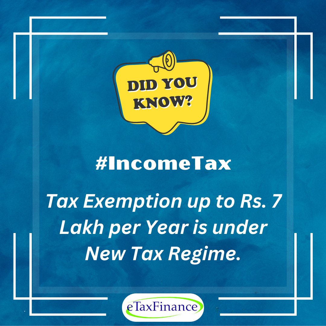eTaxFinance's tweet photo. As per the Union Budget Tax Exemption up to Rs. 7 Lakh per Year is under New Tax Regime. #IncomeTax #Budget #Tax https://t.co/buNnhA7aZ9
