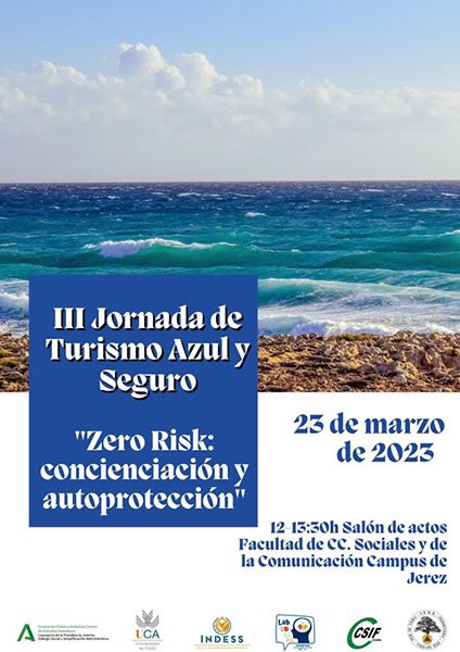 III Jornada de Turismo Azul y Seguro. Zero Risk: concienciación y autoprotección, promovida por el <a href="/INDESS_Cadiz/">INDESS_Cádiz</a>, organizada por la Fundación Pública Centro de Estudios Andaluces (<a href="/ecb/">European Central Bank</a>) y la <a href="/Fcsc_Uca/">Facultad de Ciencias Sociales y Comunicación UCA</a>.