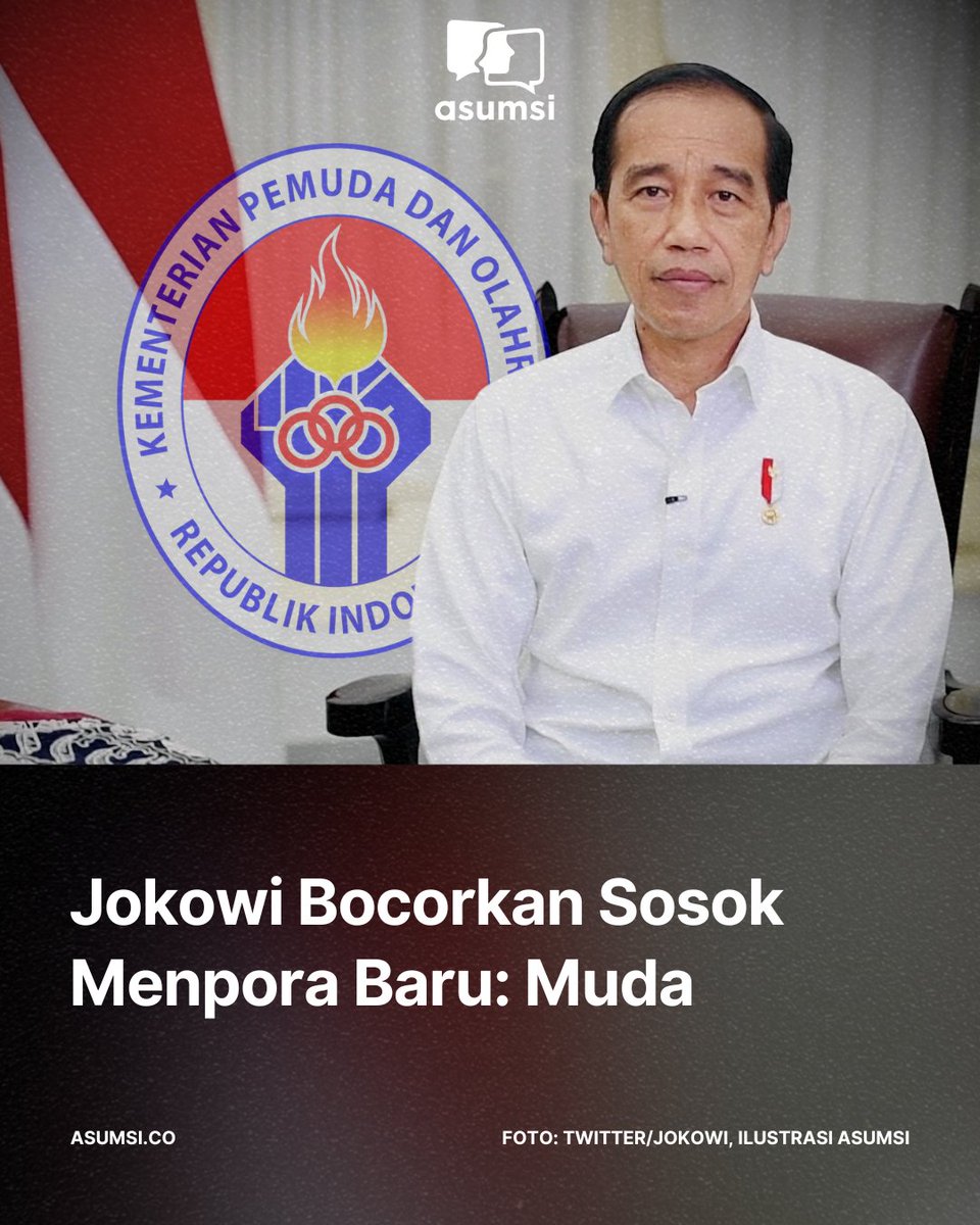 asumsico's tweet photo. Presiden Jokowi menyebutkan bahwa pengganti Menteri Pemuda dan Olahraga kemungkinan merupakan sosok muda. https://t.co/U7oNdQDkin
