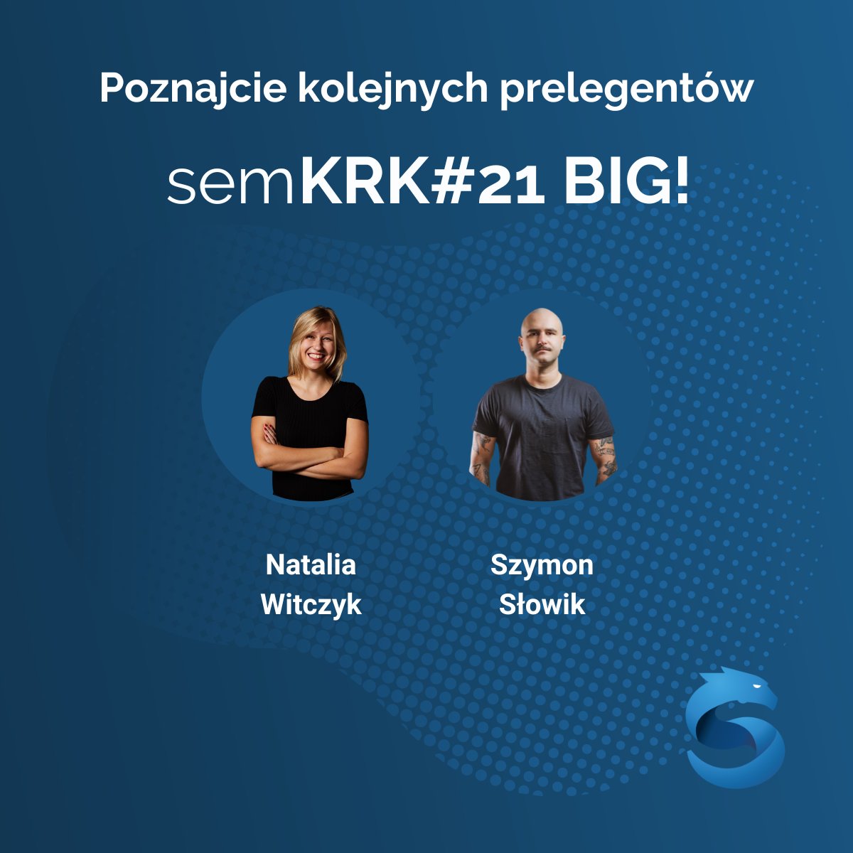 Znamy kolejne nazwiska prelegentów, którzy 7.06 wystąpią na scenie semKRK#21 BIG!

🐉 <a href="/witczyk/">no name</a> powie Wam wszystko, co musicie wiedzieć o hreflangu,
🐉 <a href="/szymonslowik/">Szymon Słowik</a> opowie o hardcorowo dobrych treściach w dobie HC.

Ogromnie się cieszymy, że jesteście z nami podczas tej edycji 💙
