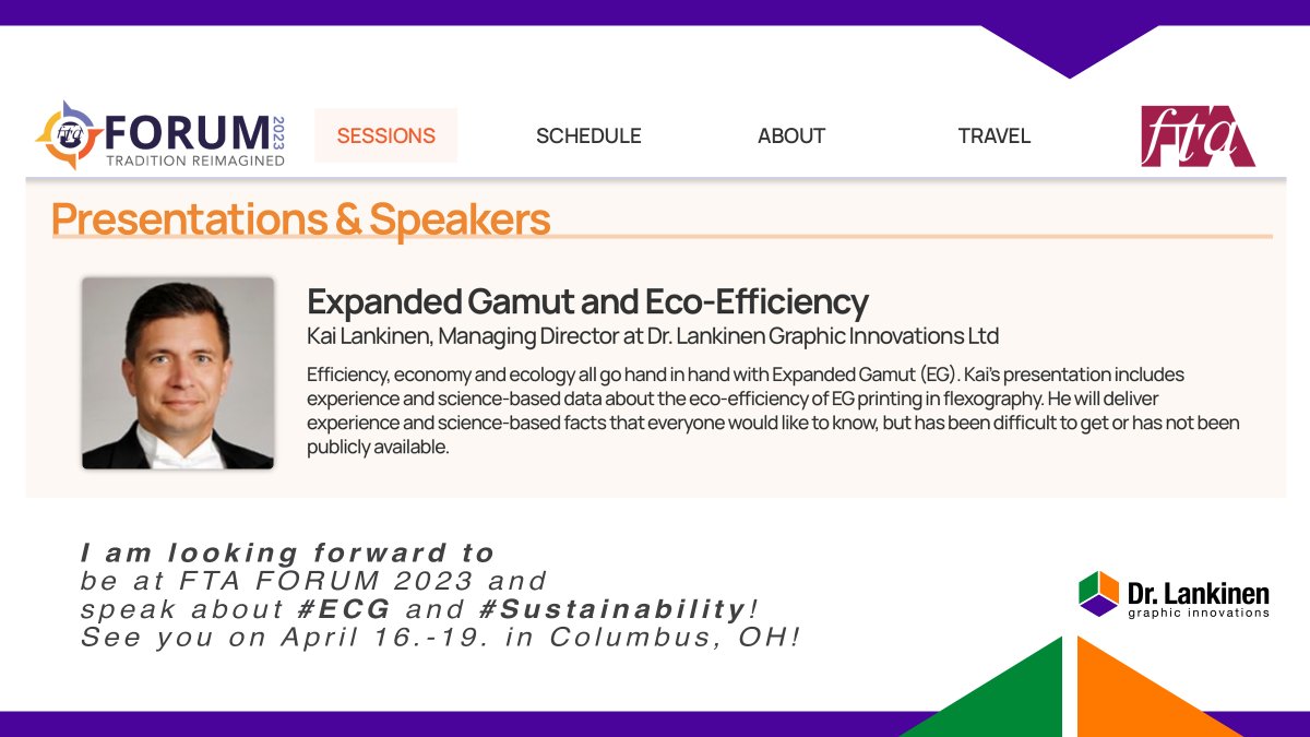 FTA #FORUM2023 & #INFOFLEX2023 Apr 16-19 in Columbus, OH: I'm pleased to speak about #ECG and #Sustainabity and look forward to meet you there!

#EcoEfficiency #ExpandedGamut #CMYKOGV #FixedPalette #FCP #BrandColors #Flexography #Packaging #Printing #DrLankinen #Consulting