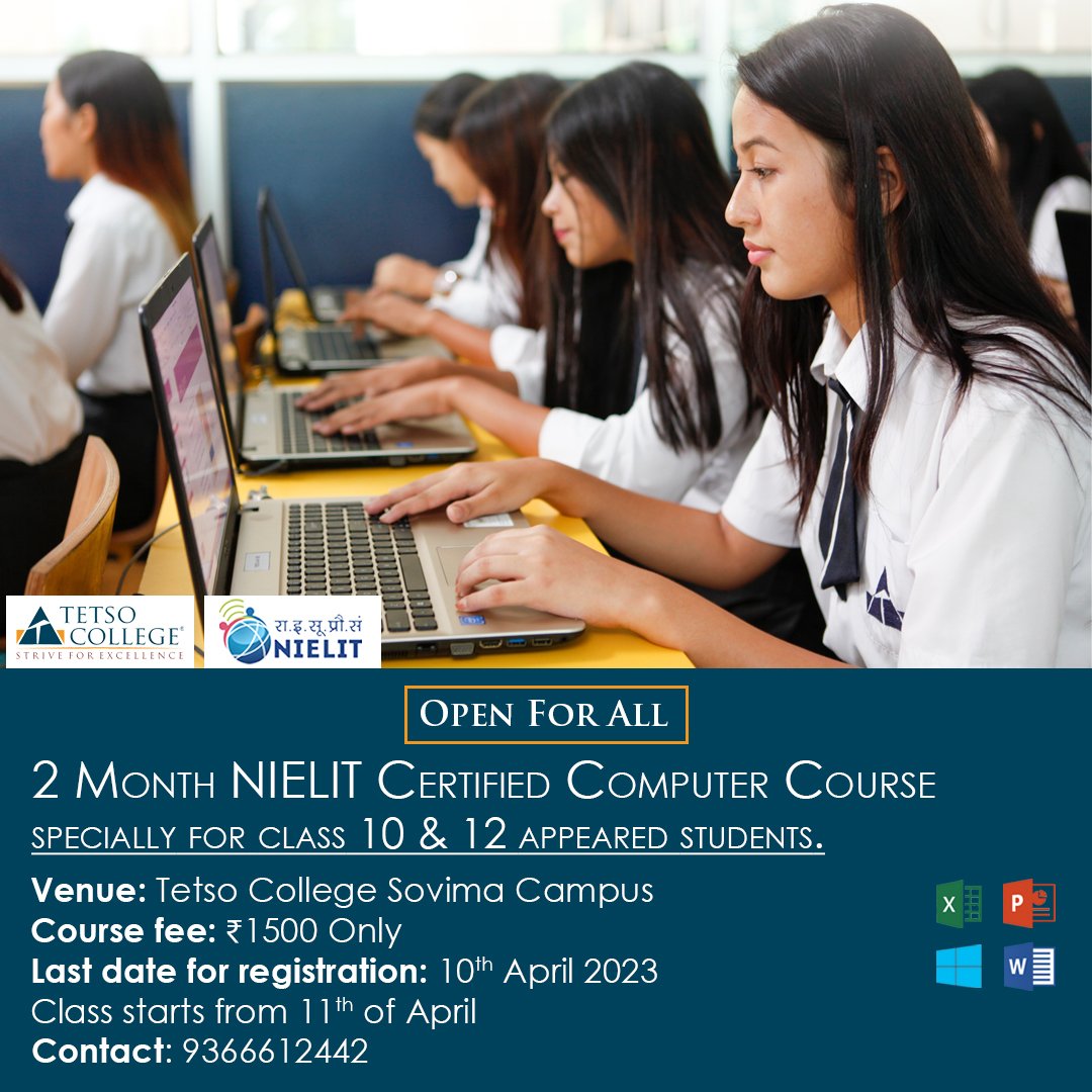TetsoCollege's tweet image. Two Month NIELIT Computer Course specifically for Class 10 & 12
This course is designed to equip a person to use computers for professional as well as day to day use. For more details contact 9366612442.
#nagaland
#computerclass