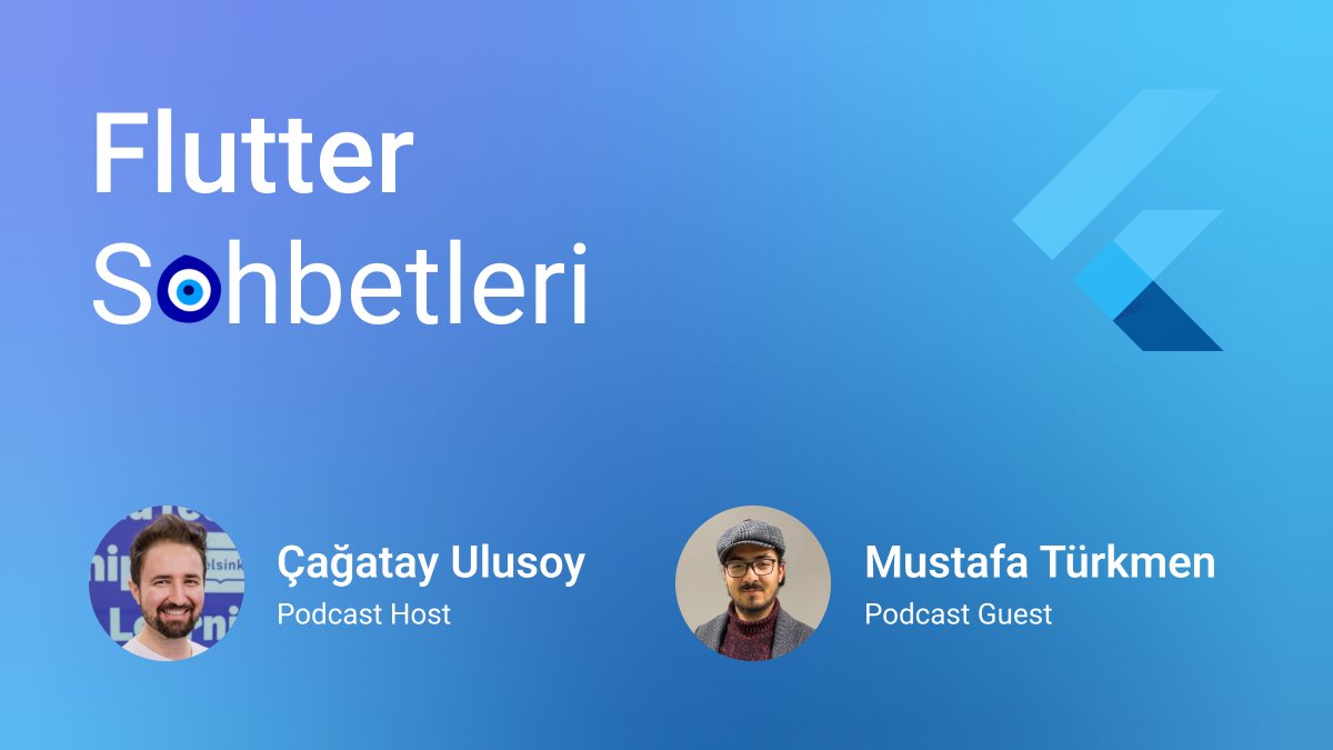 #FlutterSohbetleri 2.bölüm konuğu @seniorturkmen 🔊 🚀