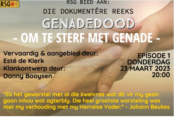 Esté de Klerk (@estedeklerk) on Twitter photo RSG|DONDERDAG|20:00 Moet genadedood in SA gewettig word of nie? In die <a href="/ZARSG/">RSG 100-104FM</a> dokumentêre reeks van 2 episodes - Genadedood: Om te Sterf met Genade - weeg ons die teenpole teen mekaar op. Episode 1, Donderdag, 20:00 op <a href="/ZARSG/">RSG 100-104FM</a>. RSG|DONDERDAG|20:00 Moet genadedood in SA gewettig word of nie? In die <a href="/ZARSG/">RSG 100-104FM</a> dokumentêre reeks van 2 episodes - Genadedood: Om te Sterf met Genade - weeg ons die teenpole teen mekaar op. Episode 1, Donderdag, 20:00 op <a href="/ZARSG/">RSG 100-104FM</a>.