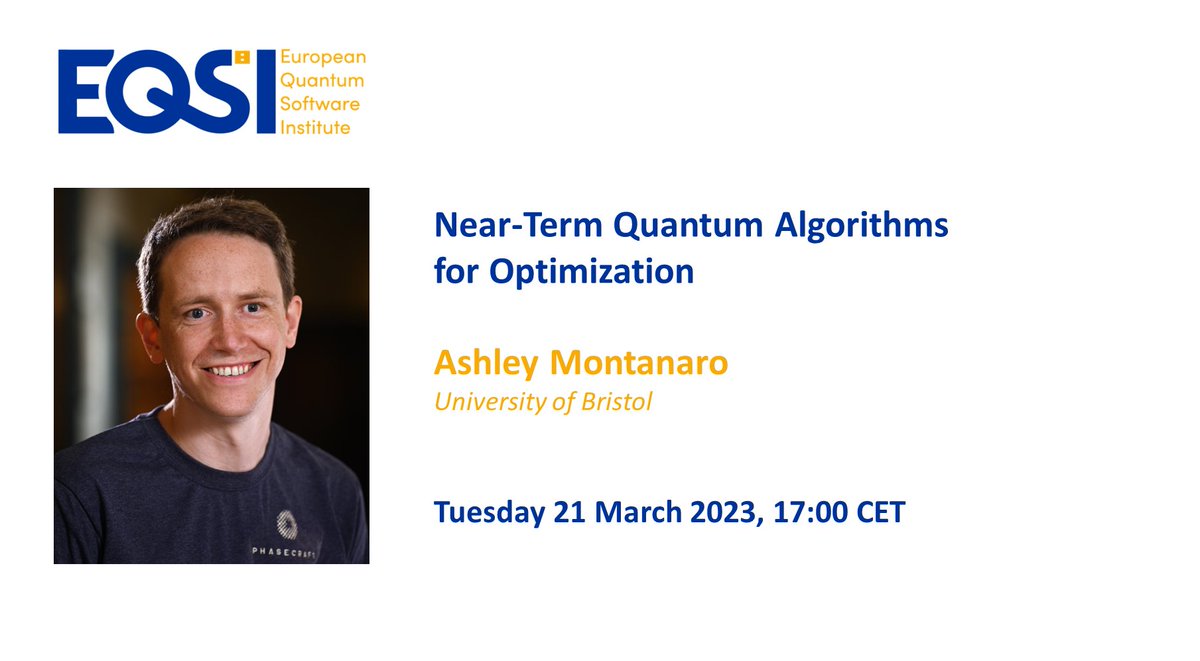 EQSI_Quantum's tweet photo. The EQSI Colloquium starts on Tuesday, March 21 at 17:00 CET with a talk "Near-Term Quantum Algorithms for Optimization" by @quantumashley. Join us on Zoom: https://t.co/YES3rjmOxO https://t.co/tELoI1LwGC