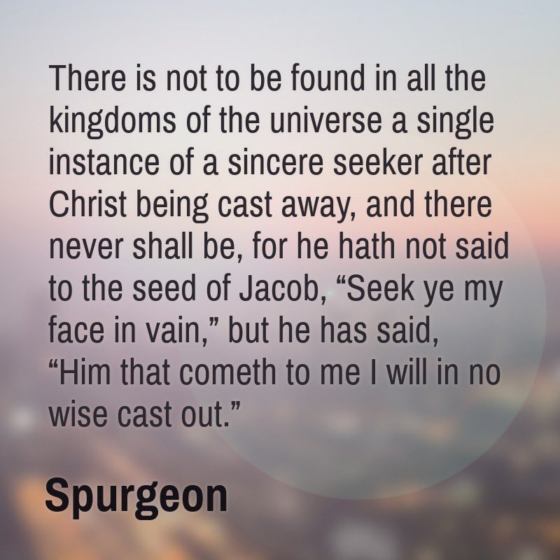 ReadingSpurgeon's tweet photo. Whoever comes will not be cast out.
#Spurgeon #s809 https://t.co/wFg80NgBn7