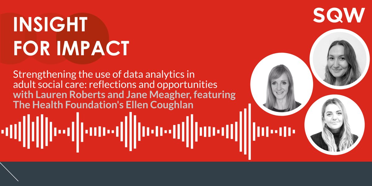 SQW_uk's tweet photo. The latest episode of our #InsightforImpact #podcast explores learning from our evaluation of the @HealthFdn’s Strengthening Social Care Analytics (SSCA) programme. Joining the podcast host Joe Duggett are Lauren Roberts, Jane Meagher and Ellen Coughlan. 🎙️ https://t.co/yDh3D399I2
