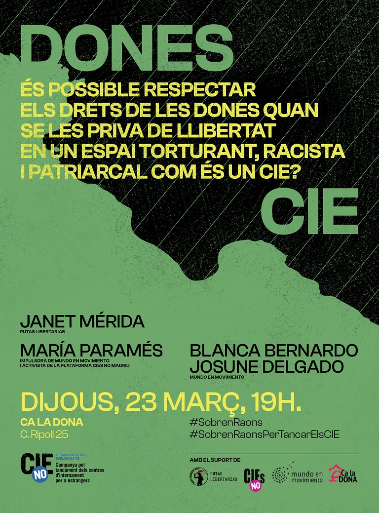 Tanquem els CIE! (@tanquemelscie) on Twitter photo 23 març. 19h. a <a href="/caladona/">Ca la Dona</a>, Ripoll, 25
És possible respectar els drets de les dones quan se les priva de llibertat en un espai torturant, racista i patriarcal com és un CIE?
Amb <a href="/ParamesMaria/">María Paramés</a>, Blanca B. i Josune D. de @MeM_org i Janet M. de <a href="/PutasLibRaval/">Putas Libertarias Raval</a>
#CIEsNO #NoMésDonesAlCIE 23 març. 19h. a <a href="/caladona/">Ca la Dona</a>, Ripoll, 25
És possible respectar els drets de les dones quan se les priva de llibertat en un espai torturant, racista i patriarcal com és un CIE?
Amb <a href="/ParamesMaria/">María Paramés</a>, Blanca B. i Josune D. de @MeM_org i Janet M. de <a href="/PutasLibRaval/">Putas Libertarias Raval</a>
#CIEsNO #NoMésDonesAlCIE