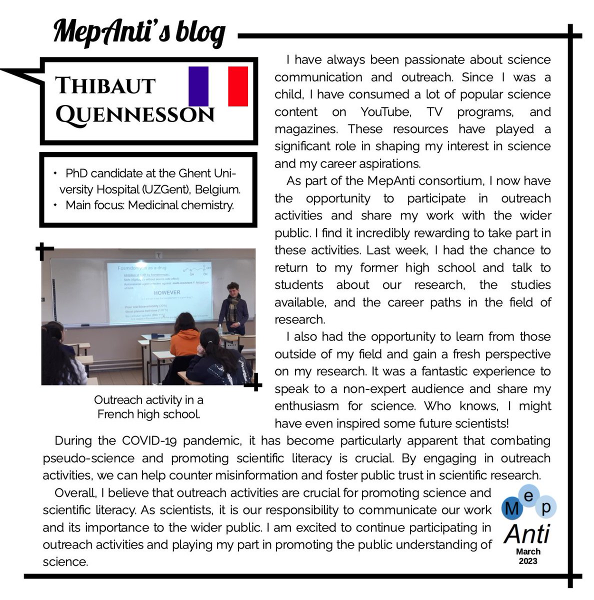 In March, our doctoral student Thibaut Quennesson, from France, tells us about his outreach activity in a French high school.
#MepAntiBlog #Outreach #ScienceCommunication #France #MedicinalChemistry #MepAnti_ITN