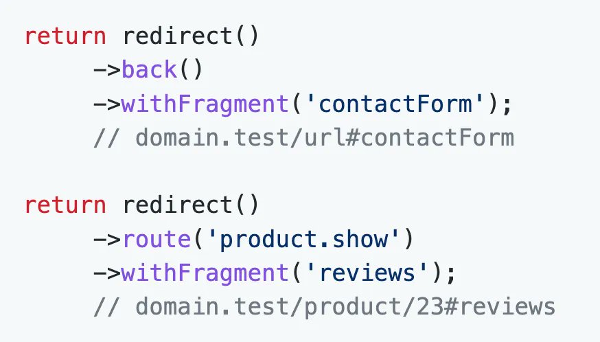 PovilasKorop's tweet image. Laravel tip.
Did you know you can add a URI fragment when redirecting to a route in Laravel?

Super useful when redirecting to a specific section of the page. E.g. reviews section on a product page.