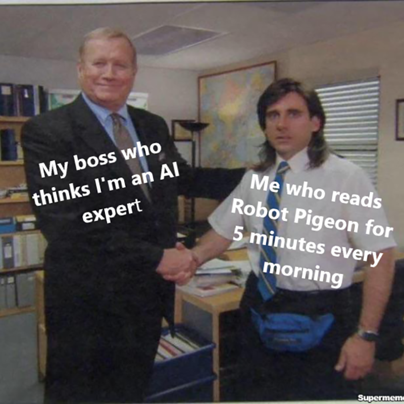 RobotPigeonNews's tweet photo. "My boss thinks I'm smart (I'm not). It's because I read AI News and Tools from Robot Pigeon (and he has no idea it exists)." -- A Reader of Robot Pegion