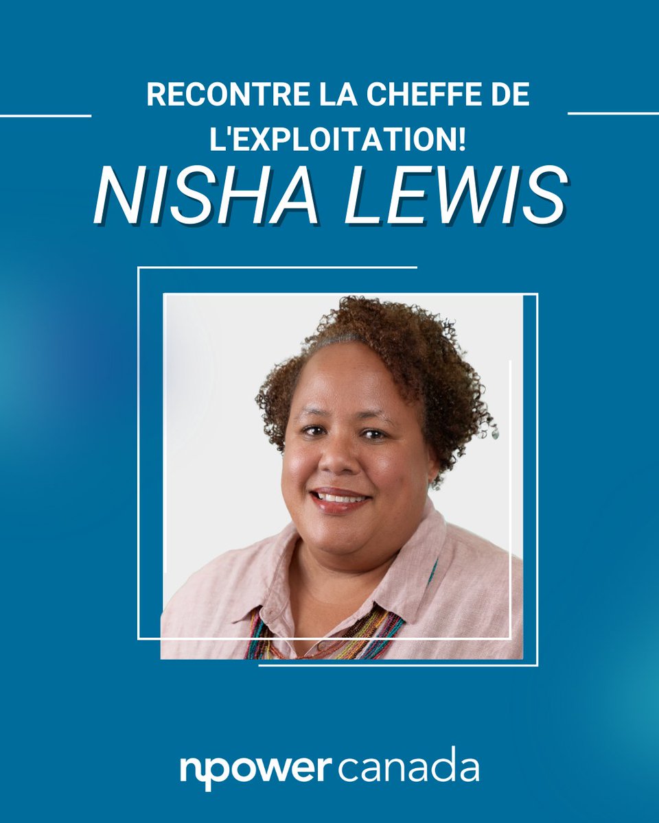 NPower Canada a le plaisir d'annoncer la nomination de Nisha Lewis au poste de cheffe de l'exploitation, qui prend effet immédiatement !