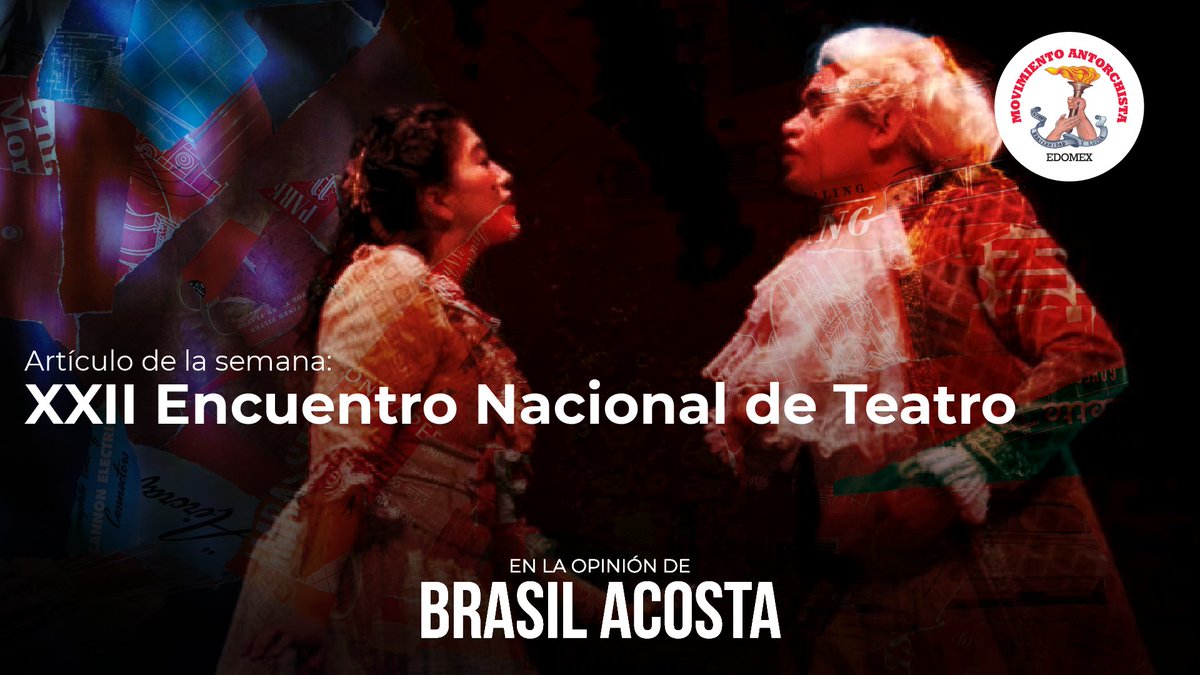 DrBrasilAcosta's tweet photo. En el actual contexto de concentración del poder, el XXII Encuentro Nacional de #Teatro resalta como una luz que ilumina los esfuerzos de educación y difusión cultural de  @AntorchaOficial.

#CuturaEsAntorcha
En @BuzosNoticias 1073.
https://t.co/D2yaiQtFxF https://t.co/lnJzkrPuYK