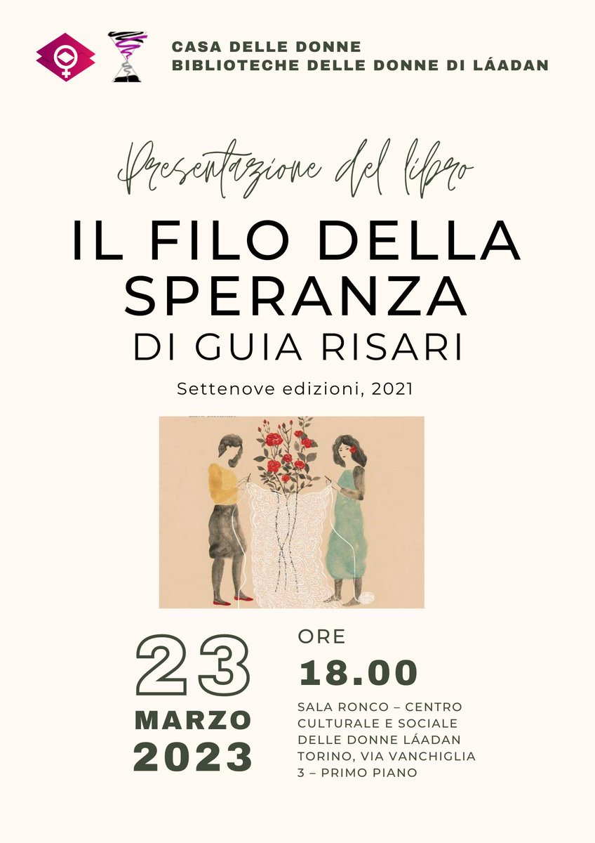 GIOVEDI' 23 MARZO: Alle 18:00, alla #CasadelleDonneTorino, IL FILO DELLA SPERANZA (G. Risari, cop. #ElisaTalentino, #Settenove 2023), dialogherò con #GiovannaCuminatto; letture di #BrixhildaShqalsi. Parleremo di lavoro femminile, memoria, narrazione...