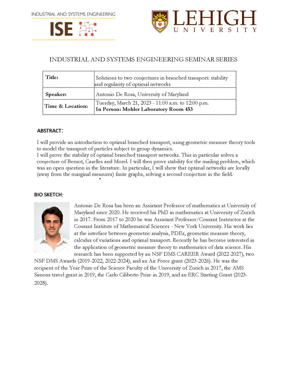 lehigh_ise's tweet image. We&apos;re pleased to have ISE Seminar Series guest speaker Associate Professor Antonio DeRosa, University of Maryland, give his talk on optimal branched transport, Tuesday, March 21, 2023, from 11:00 am - 12:00 pm in Moher Lab Room 453.