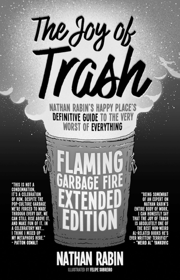 Nathan Rabin (@nathanrabin) on Twitter photo Buy the Joy of Trash, about which <a href="/JustinMcElroy/">Justin “Hoops” McElroy</a> enthuses, "Rabin does not merely poke fun at bad media. He lies each of its sins bare with the precision of Hercule Poriot revealing the identity of the murderer, except he’s dismantling Loqueesha” at
nathanrabin.com/shop Buy the Joy of Trash, about which <a href="/JustinMcElroy/">Justin “Hoops” McElroy</a> enthuses, "Rabin does not merely poke fun at bad media. He lies each of its sins bare with the precision of Hercule Poriot revealing the identity of the murderer, except he’s dismantling Loqueesha” at
nathanrabin.com/shop