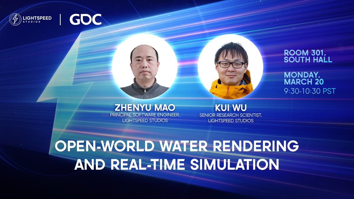 STARTING SOON: 
Open-world Water Rendering and Real-time Simulation with Zhenyu Mao and Kui Wu
9:30 - 10:30 am PST, Room 301, South Hall <a href="/Official_GDC/">GDC Festival of Gaming</a> #LightSpeedStudios⚡️ LightSpeedAllAboard