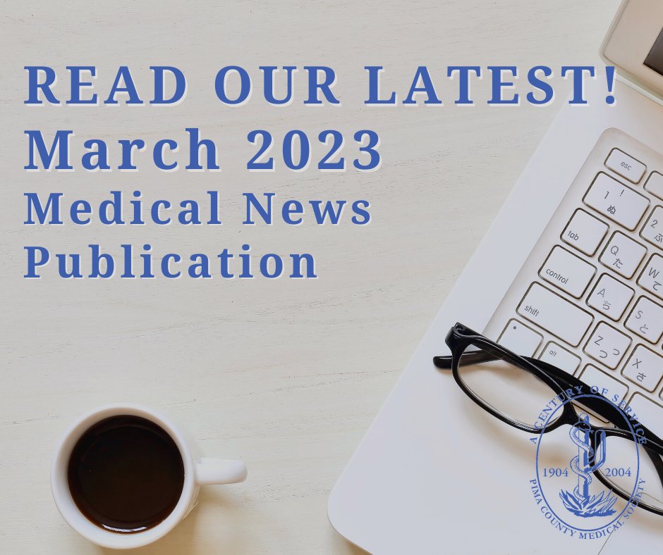 PCMSTuc's tweet image. Our March med news publication is here! Inside: use of AI in med documentation, abortion and prescription news, and #COVID in Pima County. pimamedicalsociety.org/publications/m… #arizonahealthcare #medsociety