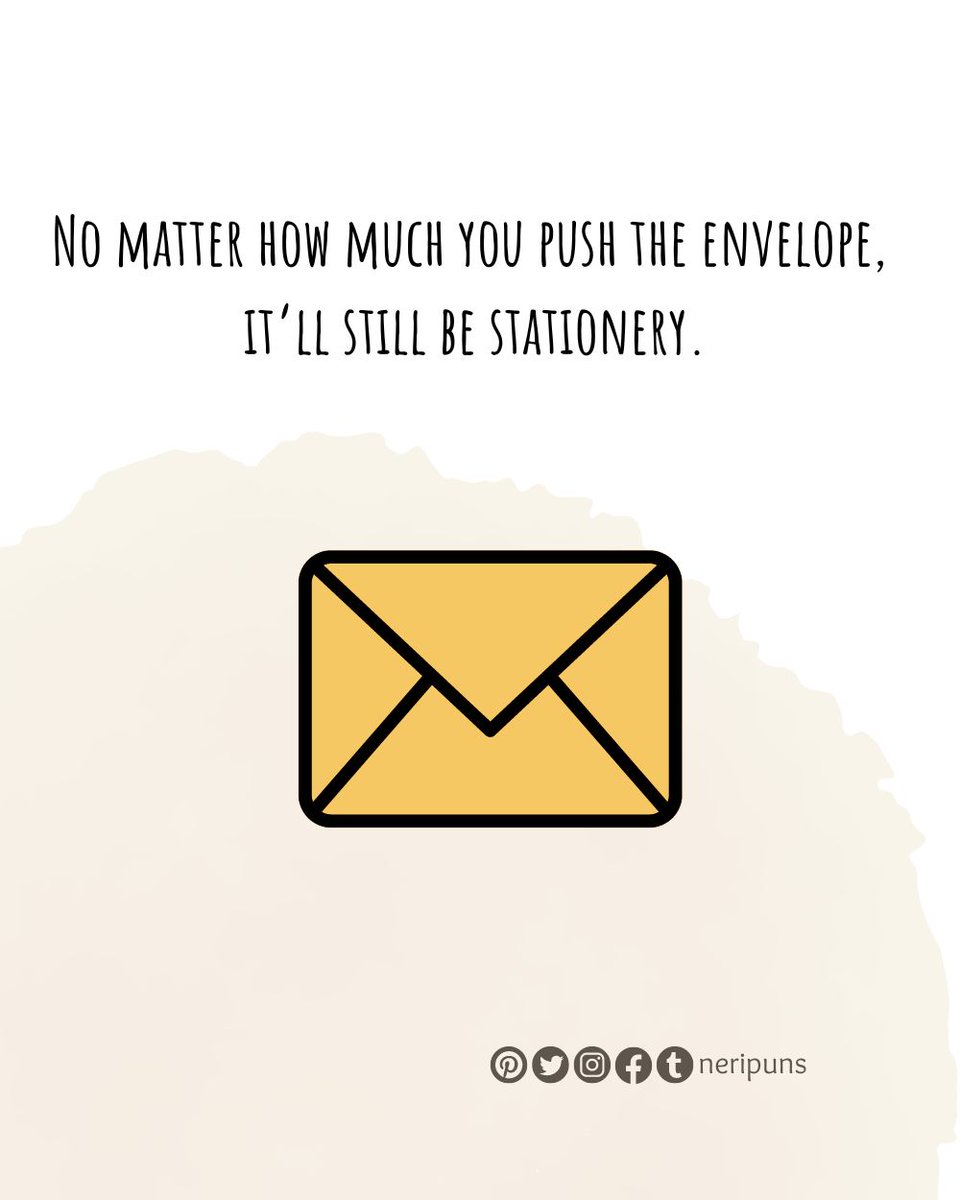 Neripuns's tweet photo. No matter how much you push the envelope, it’ll still be stationery.
#puns #pun #punquotes #wordpun #cutequote #cute #funny #funnypun #funnyquote #wordplay #dailypun #punny #joke #dadjoke #funnydadjoke #stressbuster #relievestress #envelope #stationery https://t.co/N1jax49oN9