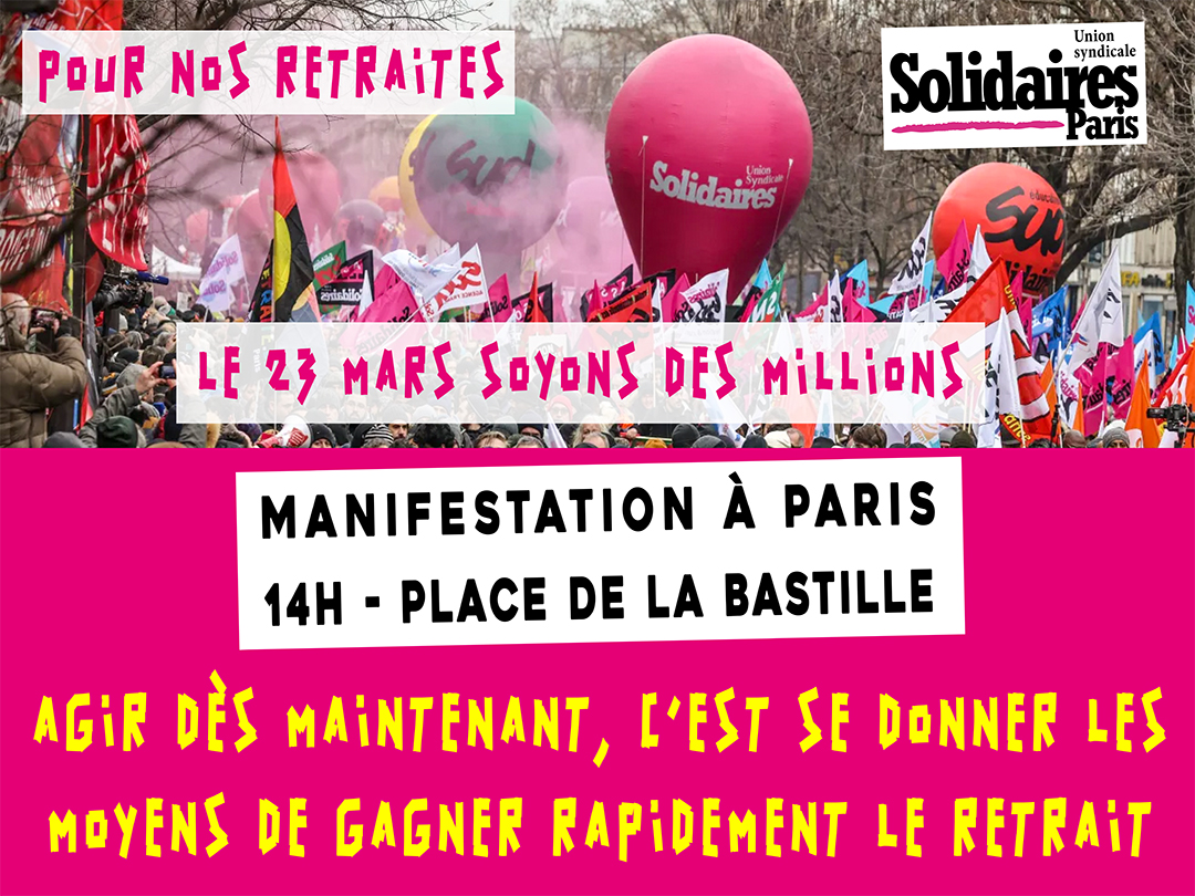 📣 Pour nos retraites le 23 mars soyons des millions ❗️ 
Agir dès maintenant, c’est se donner les moyens de gagner rapidement le retrait 💥
🔴 Manifestation à Paris - 14h - Bastille
#GrèveGénérale #ReformeDesRetraites #Greve23mars 
solidairesparis.org/face-au-mepris…