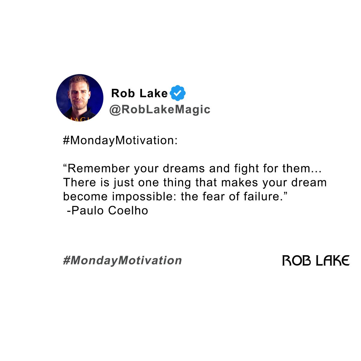 #MondayMotivation 'Remember your dreams and fight for them... There is just one thing that makes your dream become impossible: the fear of failure.' -Paulo Coelho
